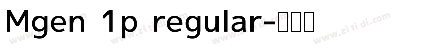 Mgen 1p regular字体转换